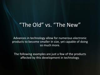 “The Old” vs. “The New”