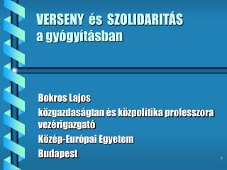 VERSENY és SZOLIDARITÁS a gyógy í tásban
