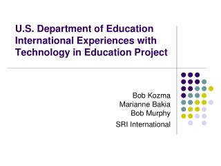 U.S. Department of Education International Experiences with Technology in Education Project