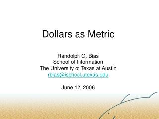 Dollars as Metric