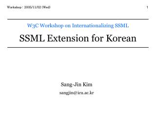 W3C Workshop on Internationalizing SSML SSML Extension for Korean