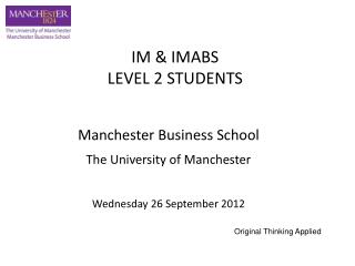 Manchester Business School The University of Manchester Wednesday 26 September 2012