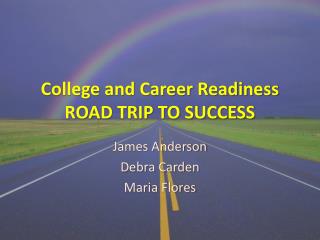 College and Career Readiness ROAD TRIP TO SUCCESS
