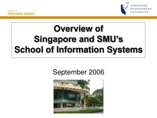 Overview of Singapore and SMU’s School of Information Systems