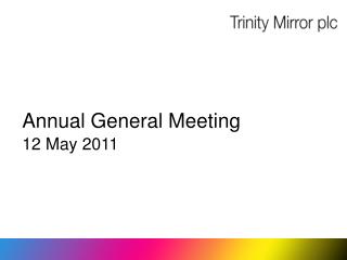 Annual General Meeting 12 May 2011