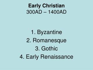 Early Christian 300AD – 1400AD