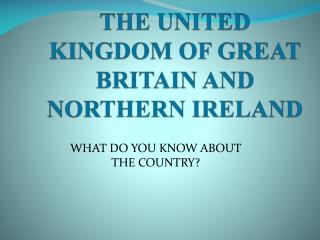 THE UNITED KINGDOM OF GREAT BRITAIN AND NORTHERN IRELAND