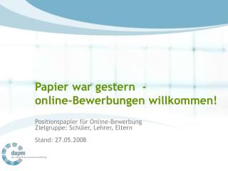 Papier war gestern - online-Bewerbungen willkommen!