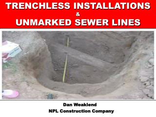 TRENCHLESS INSTALLATIONS &amp; UNMARKED SEWER LINES