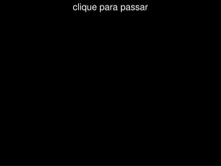 clique para passar