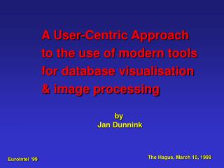 A User-Centric Approach to the use of modern tools for database visualisation &amp; image processing