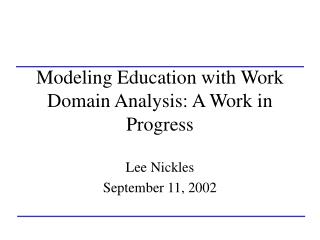 Modeling Education with Work Domain Analysis: A Work in Progress