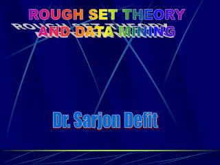 ROUGH SET THEORY AND DATA MINING