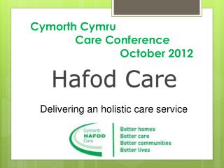 Cymorth Cymru 		Care Conference 				October 2012