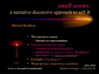 small stories : a narrative-discursive approach to self &amp; identity