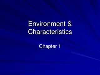 Environment &amp; Characteristics