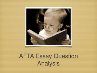AFTA Essay Question Analysis