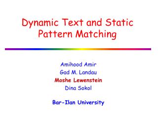 Dynamic Text and Static Pattern Matching