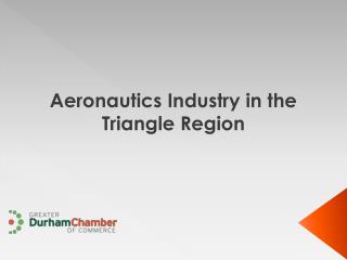 Aeronautics Industry in the Triangle Region
