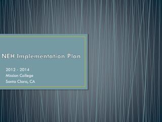 NEH Implementation Plan