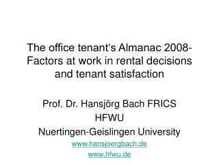 The office tenant‘s Almanac 2008- Factors at work in rental decisions and tenant satisfaction