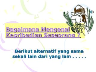 Bagaimana Mengenal Kepribadian Seseorang ?