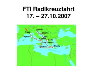 FTI Radlkreuzfahrt 17. – 27.10.2007