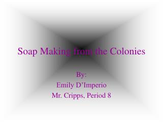 Soap Making from the Colonies