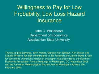 Willingness to Pay for Low Probability, Low Loss Hazard Insurance