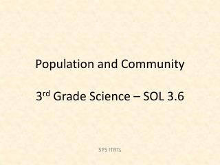 Population and Community 3 rd Grade Science – SOL 3.6