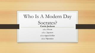 Who Is A Modern Day Socrates?