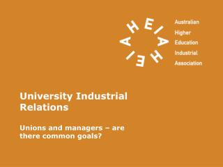 University Industrial Relations Unions and managers – are there common goals?