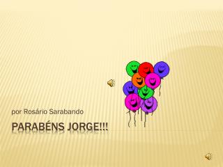 PARABÉNS JORGE!!!