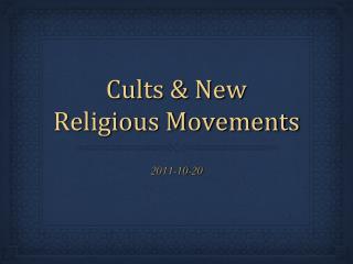 Cults &amp; New Religious Movements