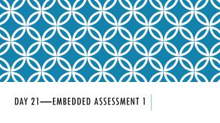 Day 21—Embedded Assessment 1