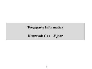 Toegepaste Informatica Keuzevak C++ 3°jaar