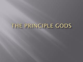 The Principle Gods