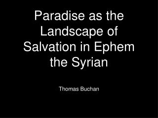 Paradise as the Landscape of Salvation in Ephem the Syrian