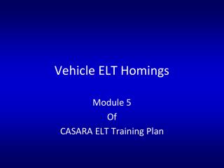 Vehicle ELT Homings