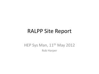 RALPP Site Report