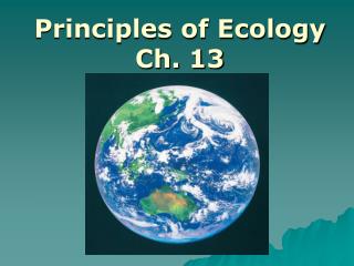 Principles of Ecology Ch. 13