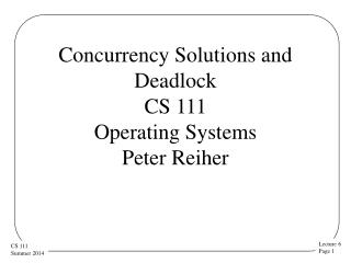 Concurrency Solutions and Deadlock CS 111 Operating Systems Peter Reiher