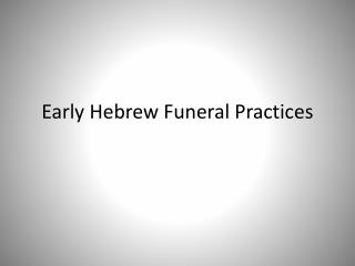 Early Hebrew Funeral Practices