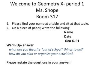 Welcome to Geometry X- period 1 Ms. Shope Room 317