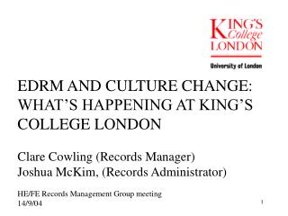 EDRM AND CULTURE CHANGE: WHAT’S HAPPENING AT KING’S COLLEGE LONDON