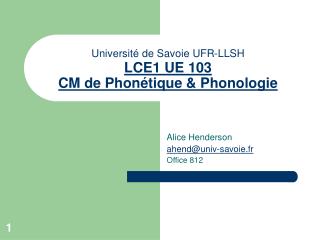 Université de Savoie UFR-LLSH LCE1 UE 103 CM de Phonétique &amp; Phonologie