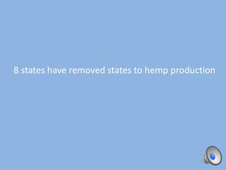 8 states have removed states to hemp production