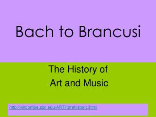 Bach to Brancusi