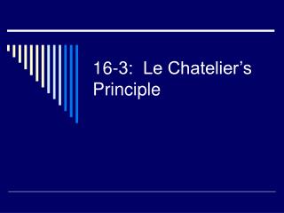 16-3: Le Chatelier’s Principle
