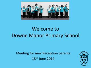 Welcome to Downe Manor Primary School